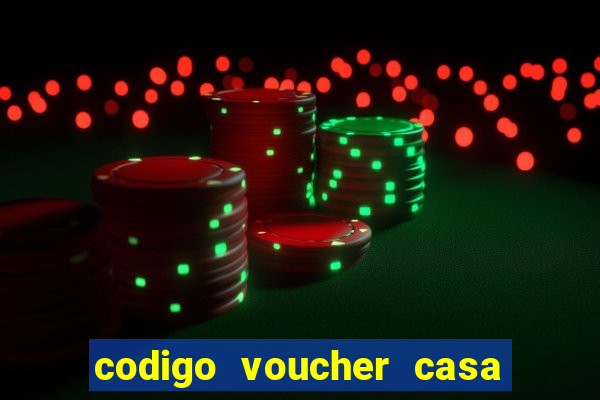 codigo voucher casa de apostas